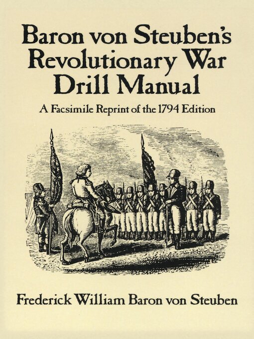Title details for Baron Von Steuben's Revolutionary War Drill Manual by Frederick William Baron von Steuben - Available